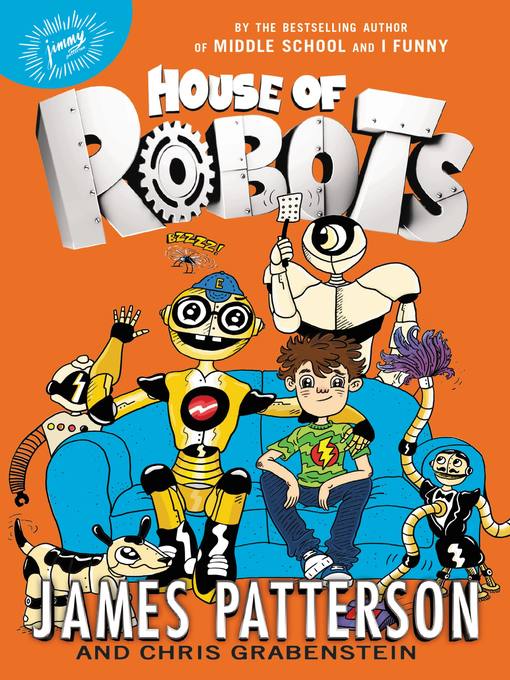 Title details for House of Robots by James Patterson - Available
